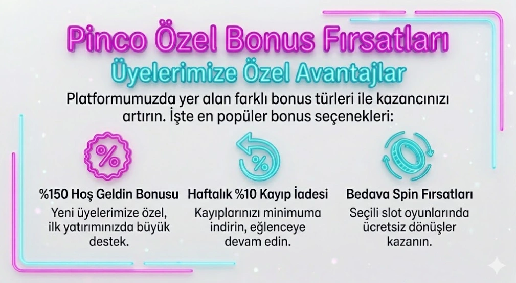 Pinco özel bonus fırsatları ilk yatırım hoş geldin bonusu ve kayıp iadesi